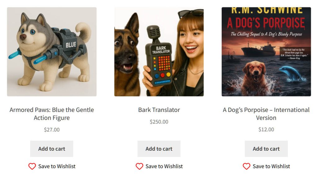 add-wishlist-button-shop-page-blue-toy - SaveTo Wishlist Three product listings on an e-commerce page: an Armored Paws Blue the Gentle Action Figure, a Bark Translator device, and the book A Dog's Porpoise, each with an 'Add to cart' and 'Save to Wishlist' button.