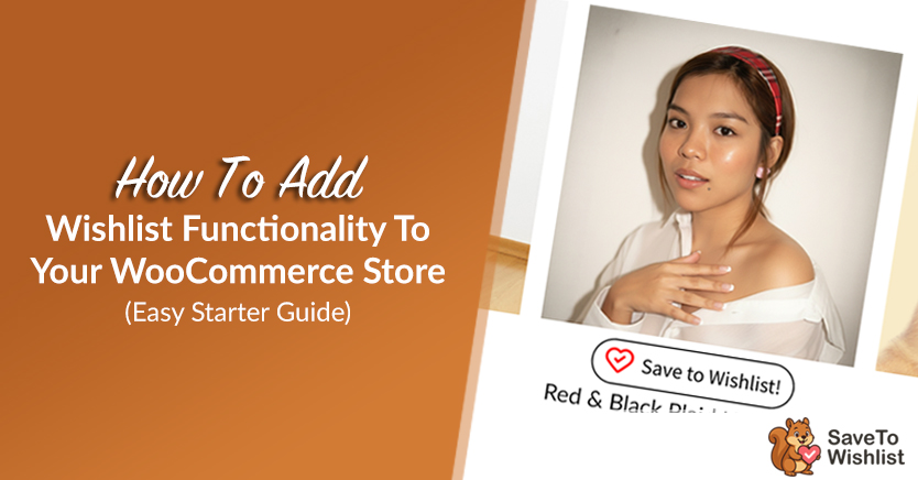 How To Add Wishlist Functionality To Your WooCommerce Store (Easy Starter Guide)