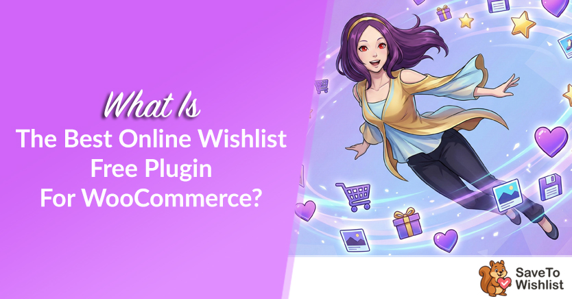 What Is The Best Online Wishlist Free Plugin For WooCommerce?