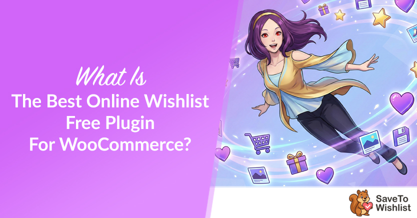 What Is The Best Online Wishlist Free Plugin For WooCommerce?
