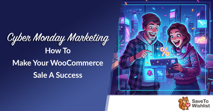 Cyber Monday Marketing: How To Make Your WooCommerce Sale A Success