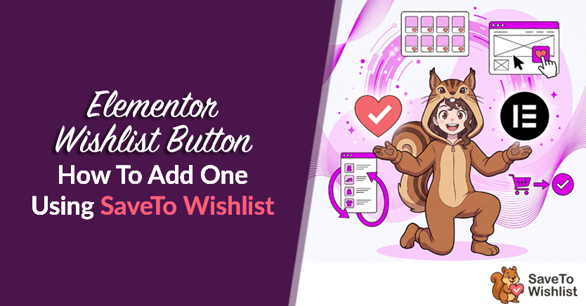 Elementor Wishlist Button: Wie man einen mit SaveTo Wishlist hinzufügt