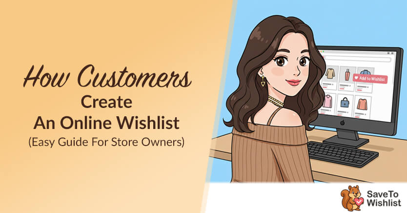 how-customers-create-an-online-wishlist - SaveTo Wishlist How Customers Create An Online Wishlist (Easy Guide For Store Owners)