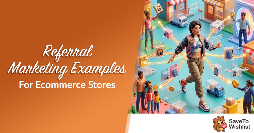 Referral Marketing Examples For Ecommerce Stores