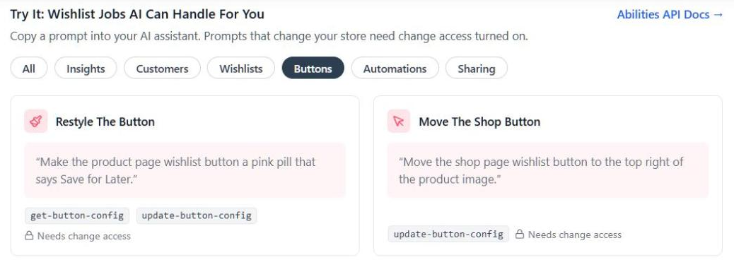 Section Essayez : Tâches IA de la liste de souhaits que vous pouvez lui confier, filtrée sur Boutons, montrant les cartes d'invite Restyler le bouton et Déplacer le bouton de la boutique marquées Accès aux modifications requis - SaveTo Wishlist Section Essayez : Tâches IA de la liste de souhaits que vous pouvez lui confier, filtrée sur Boutons, montrant les cartes d'invite Restyler le bouton et Déplacer le bouton de la boutique marquées Accès aux modifications requis