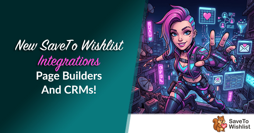 Nieuwe SaveTo Wishlist Integraties: Page Builders En CRM's