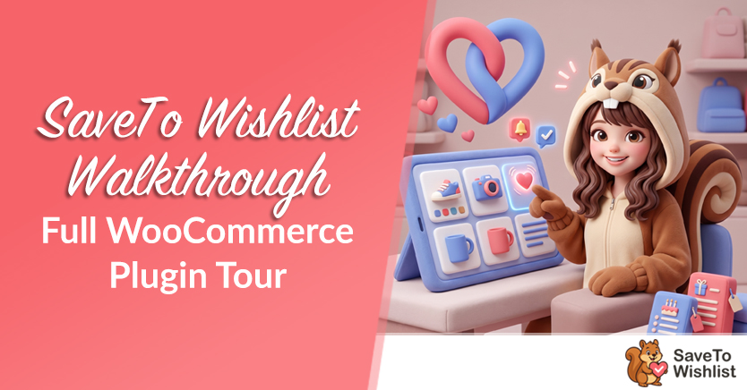 SaveTo Wishlist Walkthrough: Full WooCommerce Plugin Tour