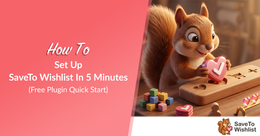 How To Set Up SaveTo Wishlist In 5 Minutes (Free Plugin Quick Start)