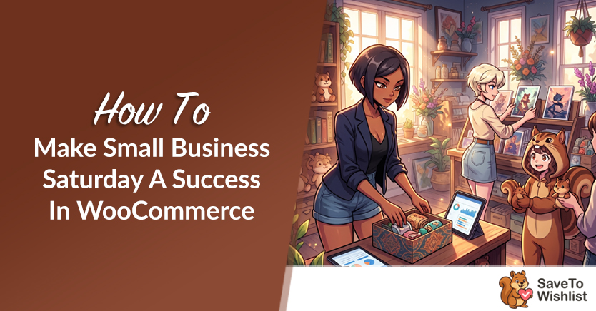 ¿Cómo hacer que el Día de las Pequeñas Empresas sea un éxito en WooCommerce?