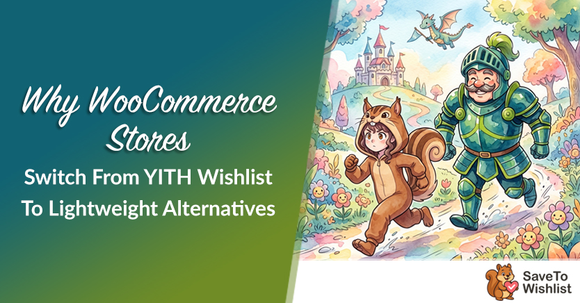 Why WooCommerce Stores Switch From YITH Wishlist To Lightweight Alternatives