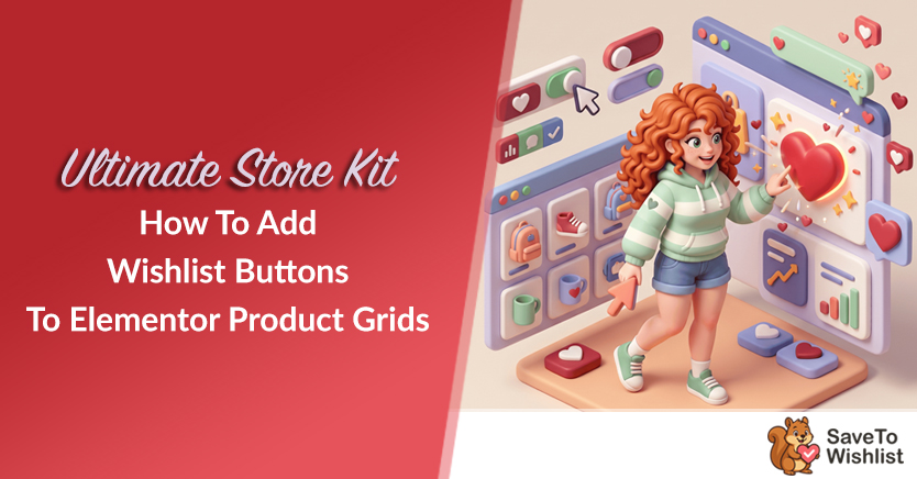 Ultimate Store Kit: How To Add Wishlist Buttons To Elementor Product Grids