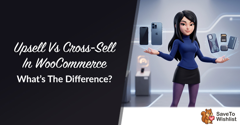 Illustrated woman in a blue top with floating devices beside the headline about upsell versus cross-sell in WooCommerce; SaveToWishlist logo bottom right.