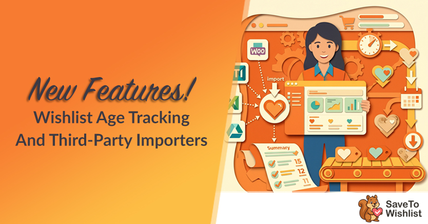 New Features! Wishlist Age Tracking And Third-Party Importers