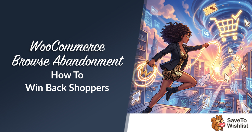 WooCommerce Browse Abandonment: How To Win Back Shoppers