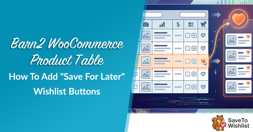 Barn2 WooCommerce Product Table: Hoe "Later opslaan" Verlanglijstknoppen toe te voegen