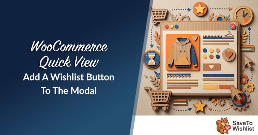 WooCommerce Quick View: Add A Wishlist Button To The Modal