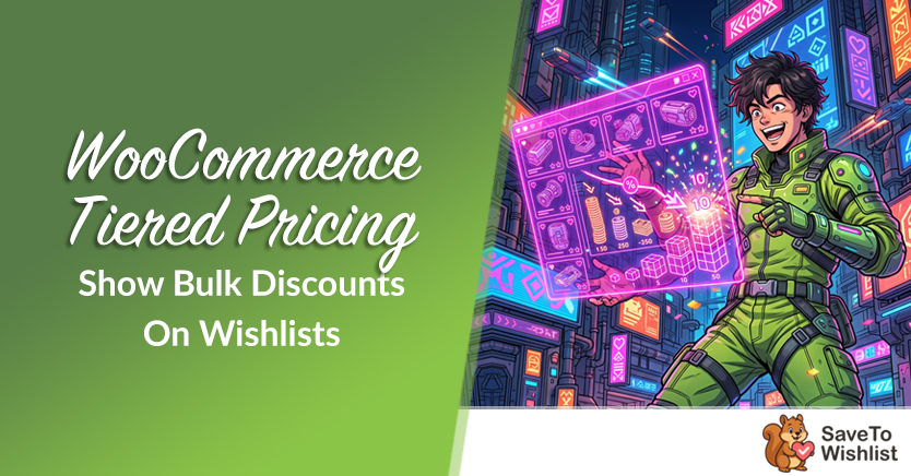WooCommerce Tiered Pricing: Show Bulk Discounts On Wishlists