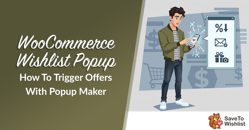 WooCommerce Wishlist Popup: How To Trigger Offers With Popup Maker