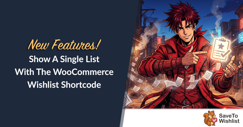 New Feature! Show A Single List With The WooCommerce Wishlist Shortcode