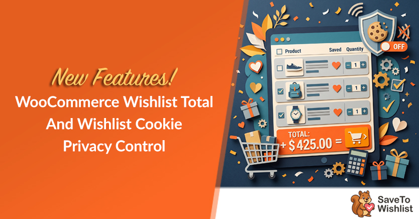 New Features! WooCommerce Wishlist Total & Wishlist Cookie Privacy Control