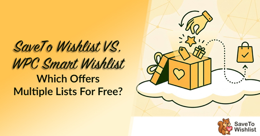 SaveTo Wishlist VS. WPC Smart Wishlist For WooCommerce: Which Offers Multiple Lists For Free?