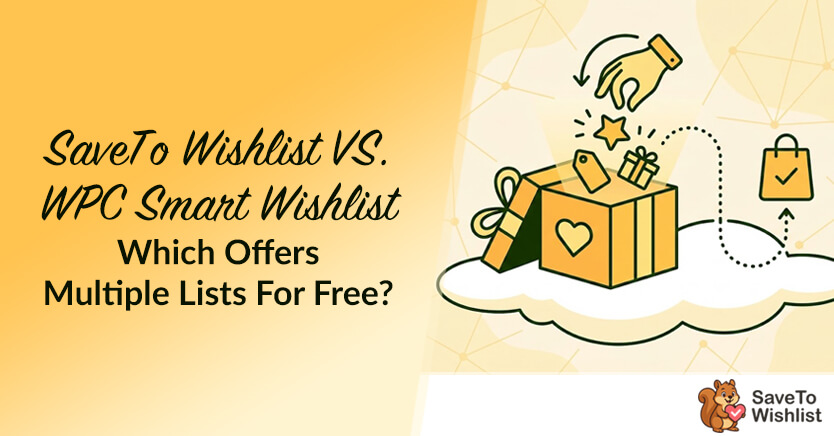SaveTo Wishlist VS. WPC Smart Wishlist For WooCommerce: Which Offers Multiple Lists For Free?